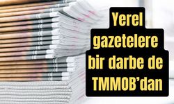 Yerel gazetelere bir darbe de TMMOB’dan