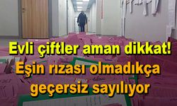 Evli çiftler dikkat! Eşin rızası olmadıkça geçersiz sayılıyor