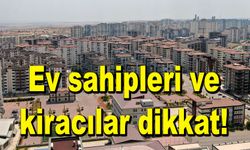 Ev sahipleri ve kiracılar dikkat!