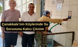 Çanakkale’nin köylerinde su sorununa kalıcı çözüm