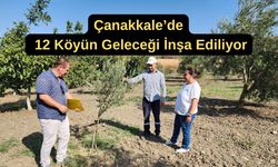 Çanakkale'de 12 köyün geleceği inşa ediliyor