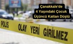 Çanakkale'de 4 yaşındaki çocuk üçüncü kattan düştü