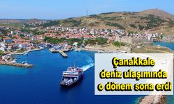 Çanakkale deniz ulaşımında o dönem sona erdi