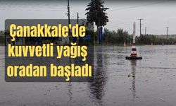 Çanakkale'de kuvvetli yağış oradan başladı (VİDEO)