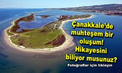 Çanakkale’de muhteşem bir oluşum! Hikayesini biliyor musunuz?