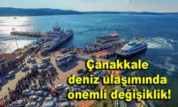 Çanakkale deniz ulaşımında önemli değişiklik