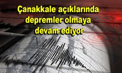 Çanakkale açıklarında depremler devam ediyor