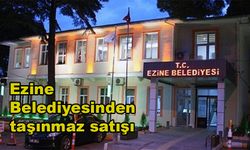 Ezine Belediyesinden taşınmaz satışı