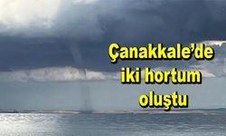 Çanakkale’de iki hortum oluştu