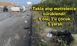 Takla atıp metrelerce sürüklendi 1 ölü, 5 yaralı