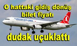 O hattaki gidiş dönüş bilet fiyatı dudak uçuklattı