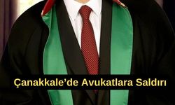 Çanakkale’de avukatlara saldırı