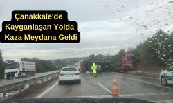 Çanakkale'de kayganlaşan yolda kaza meydana geldi (VİDEO)