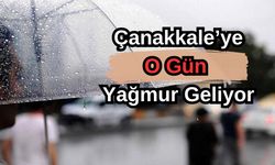 Çanakkale'de o gün yağmur geliyor