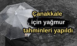 Çanakkale için yağmur tahminleri yapıldı