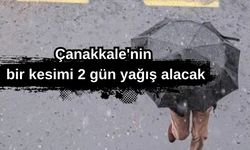 Çanakkale'nin bir kesimi 2 gün yağış alacak