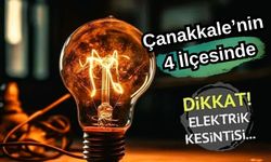 Çanakkale'nin 4 ilçesinde elektrik kesintisi!