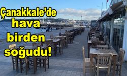 Çanakkale’de hava birden soğudu!