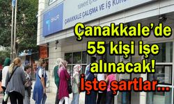 Çanakkale’de 55 kişi işe alınacak! İşte şartlar