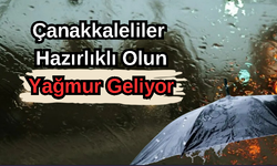 Çanakkale'de yağmura hazırlıklı olun!