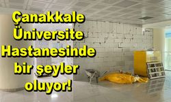 Çanakkale Üniversite Hastanesinde bir şeyler oluyor!