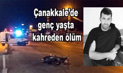 Çanakkale’de genç yaşta kahreden ölüm