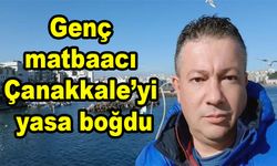 Genç matbaacı Çanakkale’yi yasa boğdu