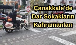 Çanakkale'de dar sokakların kahramanları