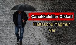 Çanakkale'ye haftasonu yağmur var