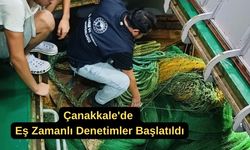 Çanakkale’de eş zamanlı denetimler başlatıldı