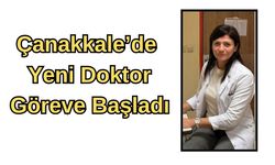 Çanakkale'de yeni doktor göreve başladı