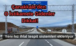 Çanakkale'den o istikamete gidenler dikkat!