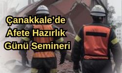 Çanakkale’de afete hazırlık günü semineri