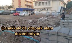 Çanakkale'de otopark alanı düzenleniyor (VİDEO)