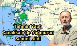 Tahmin yaptı, Çanakkale'de yağmurun saatini bildi