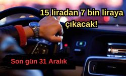 Fiyatı 15 liradan 7 bin liraya çıkacak!