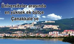 Üniversiteler arasında en yüksek ek bütçe Çanakkale’ye