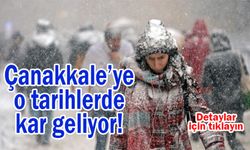 Çanakkale’ye o tarihlerde kar geliyor!