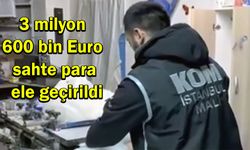 3 milyon 600 bin Euro sahte para ele geçirildi (VİDEO)