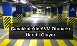 Çanakkale'de AVM otoparkı ücretli oluyor