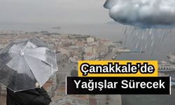 Çanakkale'yi yağmur bulutları sardı, yağışlar sürecek