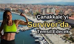 Çanakkale’yi Survivor’da temsil edecek