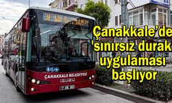 Çanakkale’de 'sınırsız durak' uygulaması başlıyor