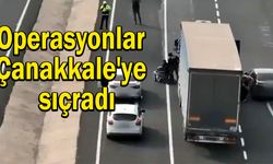 Operasyonlar Çanakkale'ye de sıçradı