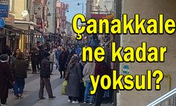 Çanakkale ne kadar yoksul?