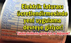 Elektrik faturası ücretlendirmesinde yeni uygulama devreye giriyor!