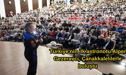 Türkiye'nin ilk astronotu Alper Gezeravcı, Çanakkalelilerle buluştu (VİDEO)