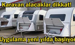 Karavan alacaklar dikkat! Uygulama yeni yılda başlıyor