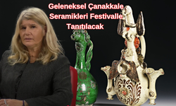 Geleneksel Çanakkale Seramikleri Festivalle Tanıtılacak