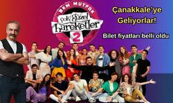 Çok Güzel Hareketler, Çanakkale’ye geliyor! Bilet fiyatları belli oldu